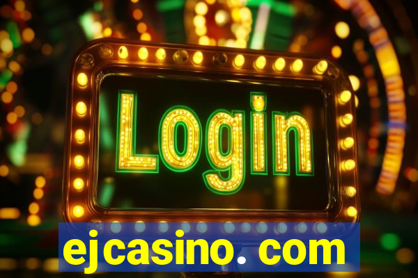 ejcasino. com